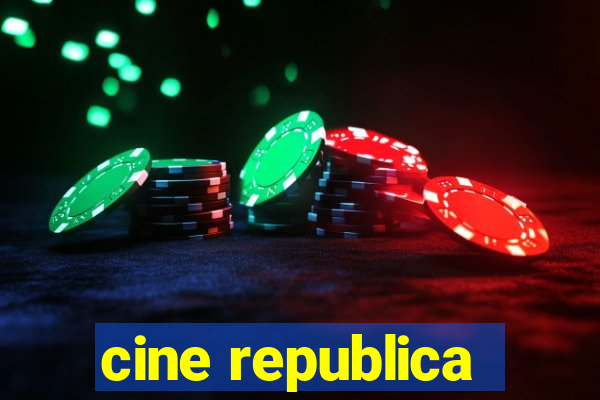 cine republica